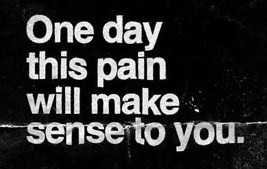 Fuelism #176: Fuelisms : One day this pain will make sense to you. : Fuelisms : One day this pain will make sense to you. 
