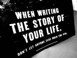 Fuelism #184: Fuelisms : When writing the story of your life, don\'t let anyone else hold the pen : Fuelisms : When writing the story of your life, don't let anyone else hold the pen 