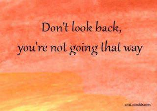 Fuelism #186: Fuelisms : Don\'t look back, you\'re not going that way.: Fuelisms : Don't look back, you're not going that way.