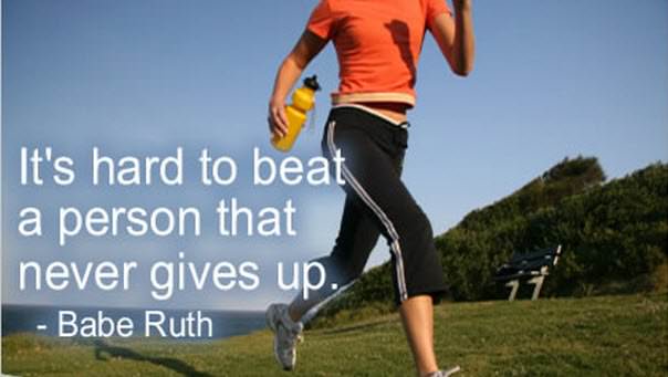 Fuelism #190: Fuelisms : It\'s hard to beat a person that never gives up. : Fuelisms : It's hard to beat a person that never gives up. 
