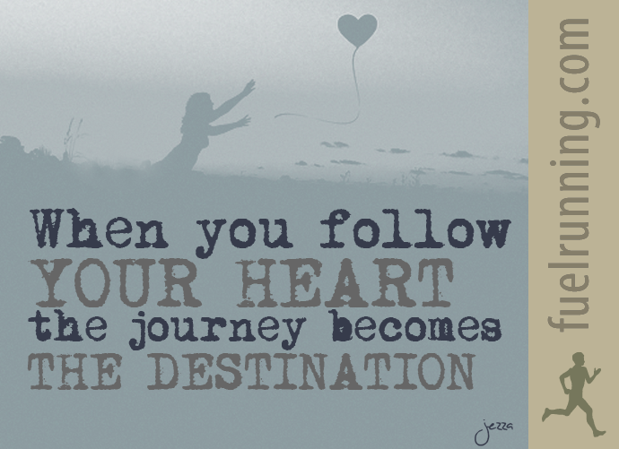 Fuelism #195: Fuelisms : When you follow your heart, the journey becomes the destination. : Fuelisms : When you follow your heart, the journey becomes the destination. 