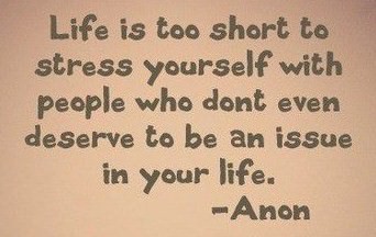 Fuelism #10: Fuelisms : Life is too short to stress yourself with people who don\'t even deserve to be an issue in your life.: Fuelisms : Life is too short to stress yourself with people who don't even deserve to be an issue in your life.