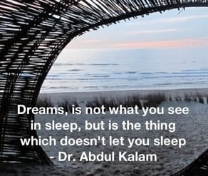 Fuelism #209: Fuelisms : Dreams are not what you see in sleep, but is the thing which doesn\'t let you sleep: Fuelisms : Dreams are not what you see in sleep, but is the thing which doesn't let you sleep