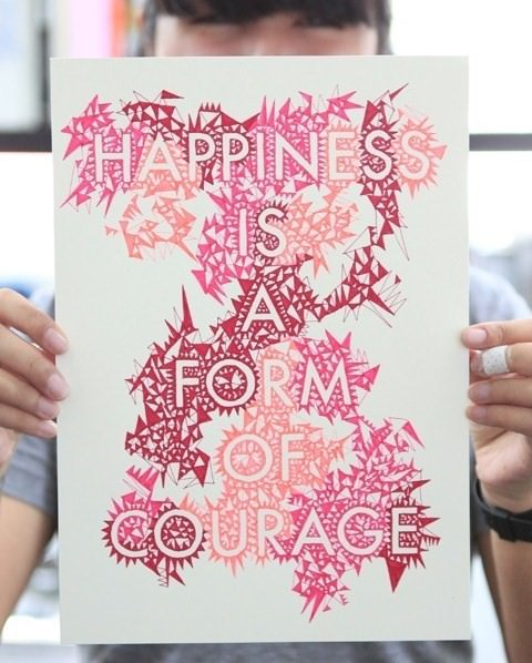 Fuelism #222: Fuelisms : Happiness is a form of courage: Fuelisms : Happiness is a form of courage
