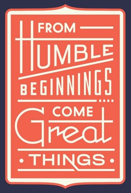 Fuelism #223: Fuelisms : From humble beginnings come great things. : Fuelisms : From humble beginnings come great things. 