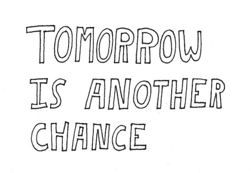 Fuelism #228: Fuelisms : Tomorrow is another chance: Fuelisms : Tomorrow is another chance