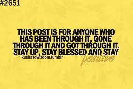 Fuelism #56: Fuelisms : This post is for anyone who has been through it, gone through it and got through it. Stay up, stay blessed and stay positive.: Fuelisms : This post is for anyone who has been through it, gone through it and got through it. Stay up, stay blessed and stay positive.