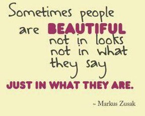 Fuelism #384: Fuelisms : Sometimes people are beautiful not in looks, not in what they say, just in what they are. : Fuelisms : Sometimes people are beautiful not in looks, not in what they say, just in what they are. 