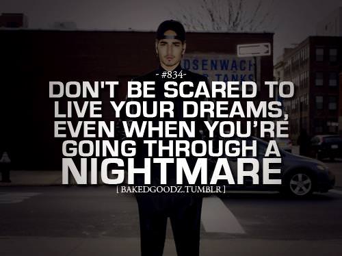Fuelism #402: Fuelisms : Don\'t be scared to live your dreams even when you\'re going through a nightmare. : Fuelisms : Don't be scared to live your dreams even when you're going through a nightmare. 