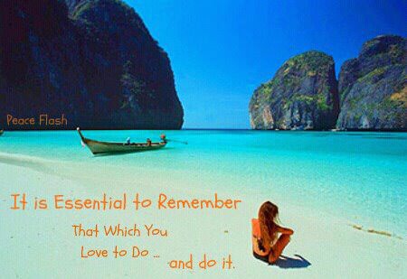 Fuelism #449: Fuelisms : It is essential to remember that which you love to do. : Fuelisms : It is essential to remember that which you love to do. 