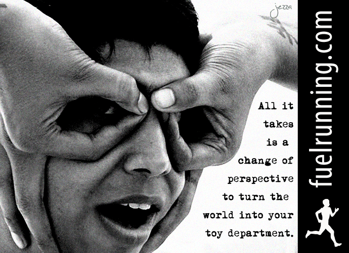 Fuelism #332: Fuelisms : All it takes is a change of perspective to turn your world into your toy department. : Fuelisms : All it takes is a change of perspective to turn your world into your toy department. 