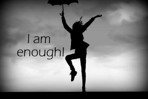 Fuelism #457: Fuelisms : I am enough. : Fuelisms : I am enough.