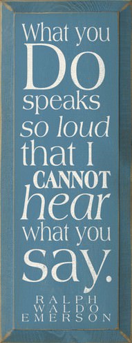 Fuelism #344: Fuelisms : What you do speaks so loud that I cannot hear what you say. : Fuelisms : What you do speaks so loud that I cannot hear what you say. 