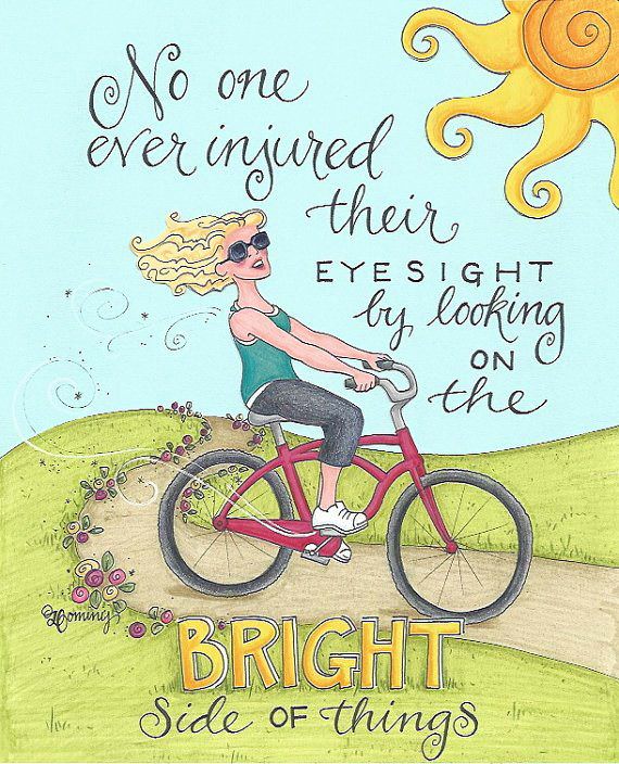 Fuelism #343: Fuelisms : No one ever injured their eyesight looking on the bright side of things. : Fuelisms : No one ever injured their eyesight looking on the bright side of things. 