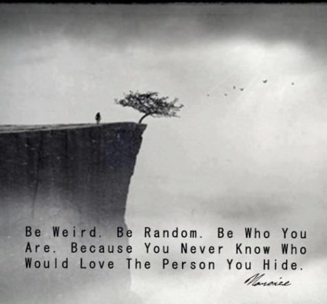 Fuelism #371: Fuelisms : Be weird. Be random. Be who you are. Because you never know who would love the person you hide. : Fuelisms : Be weird. Be random. Be who you are. Because you never know who would love the person you hide. 