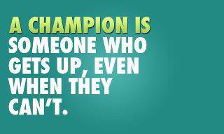 Fuelism #470: Fuelisms : A champion is someone who gets up, even when they can\'t.: Fuelisms : A champion is someone who gets up, even when they can't.