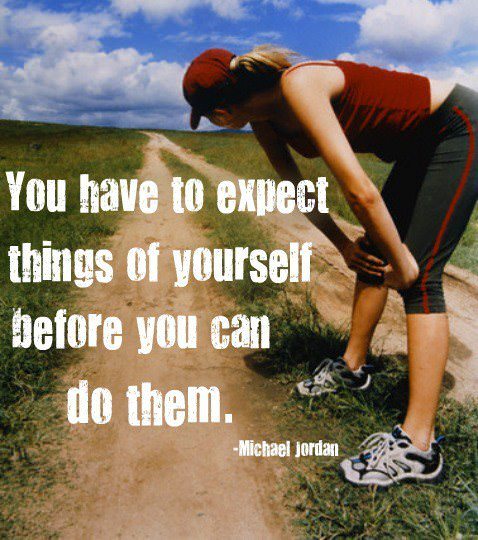 Fuelism #477: Fuelisms : You have to expect things of yourself before you can do them.Michael Jordan: Fuelisms : You have to expect things of yourself before you can do them.