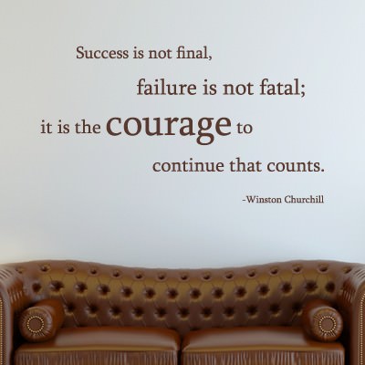 Fuelism #637: Fuelisms : Success is not final, failure is not fatal; it is the courage to continue that counts.Winston Churchill: Fuelisms : Success is not final, failure is not fatal; it is the courage to continue that counts.