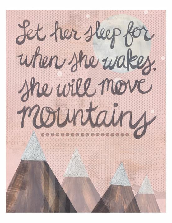 Fuelism #889: Let her sleep for when she wakes she will move mountains.: Let her sleep for when she wakes she will move mountains.
