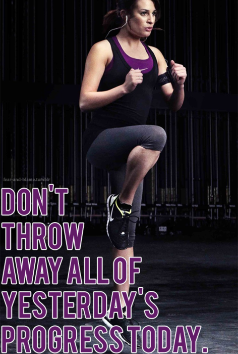 Fuelism #905: Don\'t throw away all of yesterday\'s progress today.: Don't throw away all of yesterday's progress today.