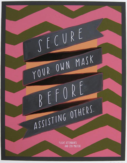 Fuelism #978: Secure your own mask before assisting others.: Secure your own mask before assisting others.