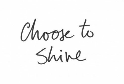 Fuelism #987: Choose to shine.: Choose to shine.