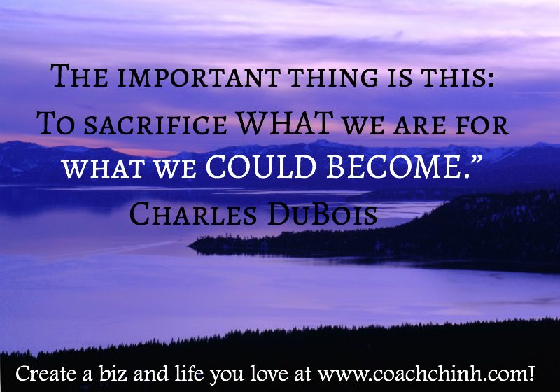 Fuelism #1011: The important thing is this: To sacrifice what we are for what we would become.Charles DuBois: The important thing is this: To sacrifice what we are for what we would become.