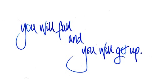 Fuelism #1012: You will fall and you will get up.: You will fall and you will get up.