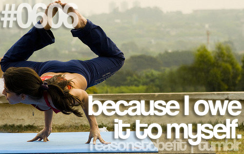 Fuelism #1017: Because I owe it to myself.: Because I owe it to myself.