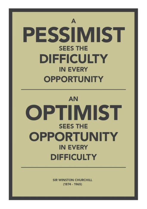 Fuelism #1189: A pessimist sees the difficulty in every opportunity. An optimist sees the opportunity in every difficulty.: A pessimist sees the difficulty in every opportunity. An optimist sees the opportunity in every difficulty.