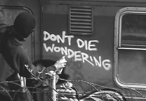 Fuelism #1197: Don\'t die wondering.: Don't die wondering.