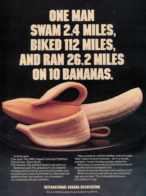 Fuelism #1202: One man swam 2.4 miles, biked 112 miles and ran 26.2 miles on 10 bananas.: One man swam 2.4 miles, biked 112 miles and ran 26.2 miles on 10 bananas.