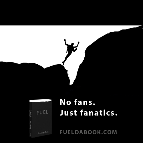 Fuelism #1235: No fans, just fanatics.: No fans, just fanatics.