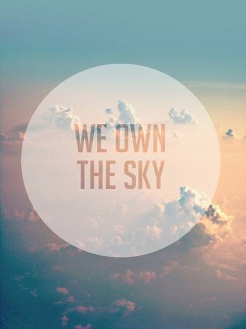 Fuelism #1264: We own the sky.: We own the sky.