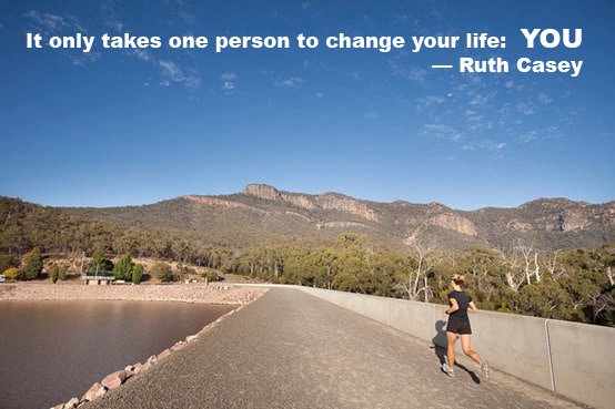 Fuelism #1265: It only takes one person to change your life: YOU.Ruth Casey: It only takes one person to change your life: YOU.