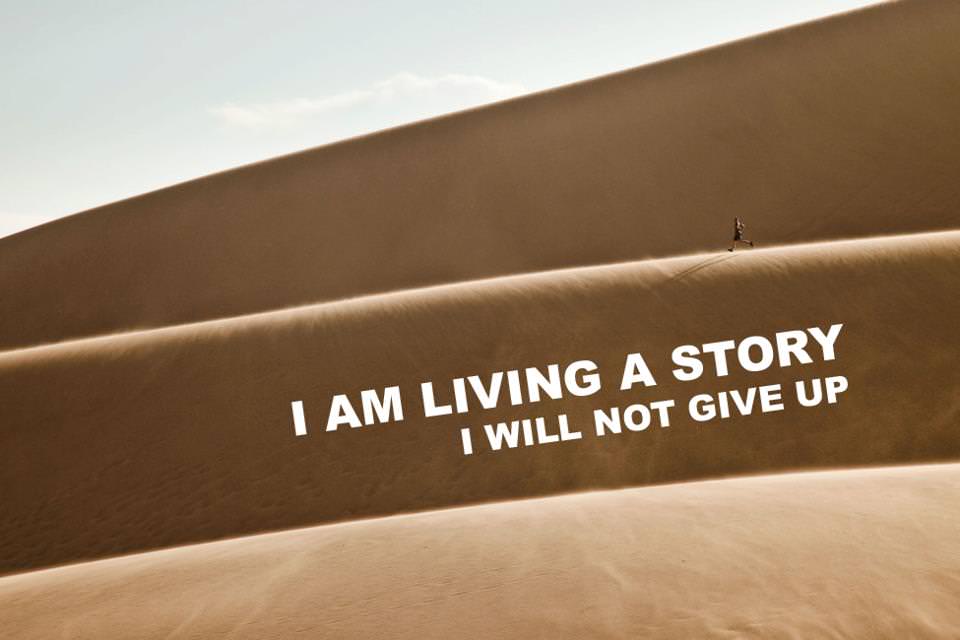 Fuelism #1269: I am living a story. I will not give up.: I am living a story. I will not give up.