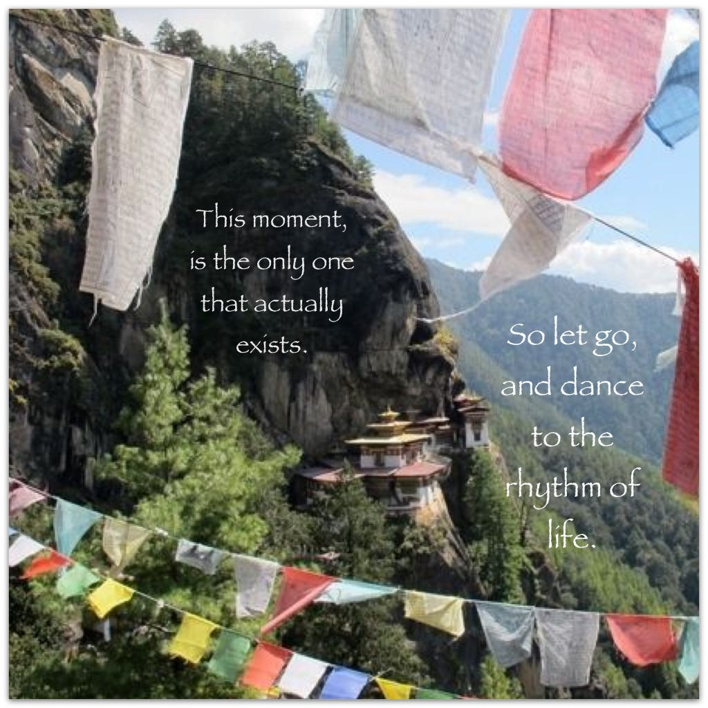 Fuelism #1360: This moment is the only one that actually exists. So let go, and dance to the rhythm of life.: This moment is the only one that actually exists. So let go, and dance to the rhythm of life.