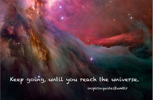 Fuelism #1404: Keep going, until you reach the universe.: Keep going, until you reach the universe.