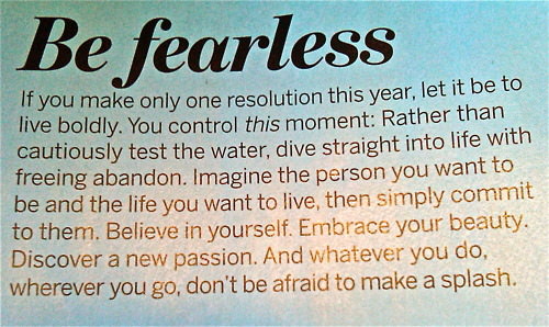Fuelism #1405: Be fearless.: Be fearless.