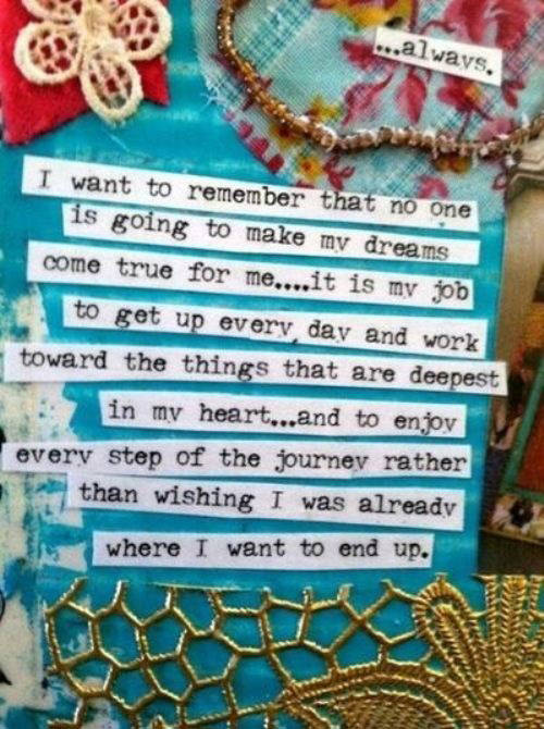 Fuelism #1441: I want to remember that no one is going to make my dreams come true for me: I want to remember that no one is going to make my dreams come true for me