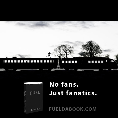 Fuelism #1442: No fans. Just fanatics.: No fans. Just fanatics.