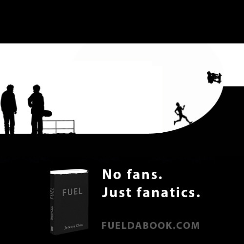 Fuelism #1503: No fans. Just fanatics.: No fans. Just fanatics.