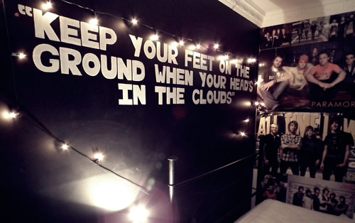 Fuelism #1584: Keep your feet on the ground when your head\'s in the clouds.: Keep your feet on the ground when your head's in the clouds.