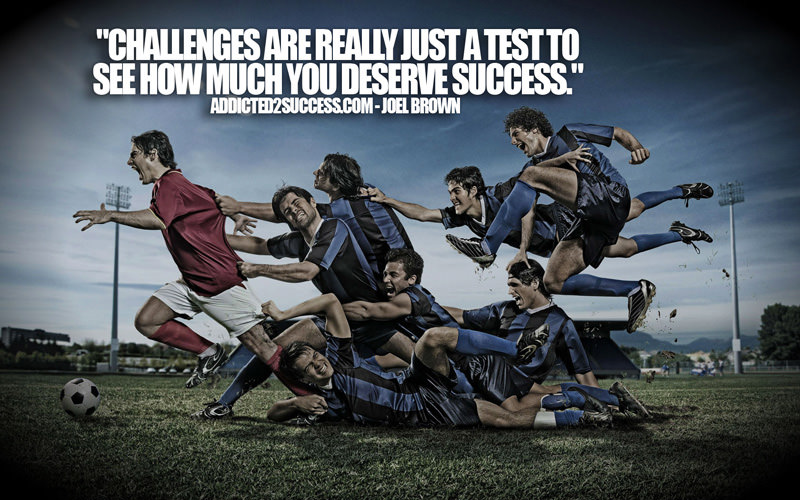 Fuelism #1587: Challenges are really just a test to see how much you deserve success.Joel Brown: Challenges are really just a test to see how much you deserve success.