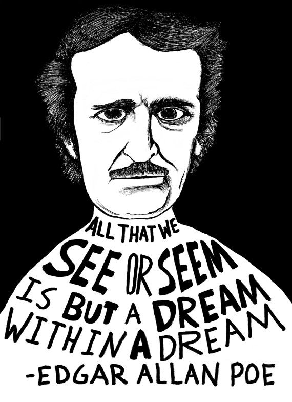 Fuelism #1610: All that we see or seem is but a dream within a dream. - Edgar Allan PoeEdgar Allan Poe: All that we see or seem is but a dream within a dream. - Edgar Allan Poe