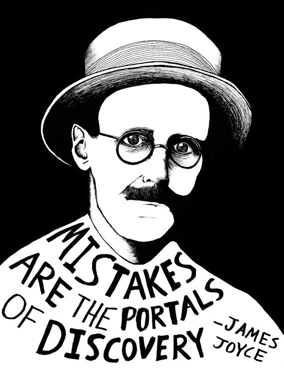 Fuelism #1612: Mistakes are the portals of discovery.James Joyce: Mistakes are the portals of discovery.