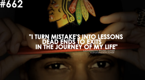 Fuelism #1721: I turn mistakes into lessons, dead ends to exits.: I turn mistakes into lessons, dead ends to exits.