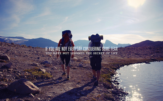 Fuelism #1755: If you are not everyday conquering some fear, you have not learned the secret of life.: If you are not everyday conquering some fear, you have not learned the secret of life.