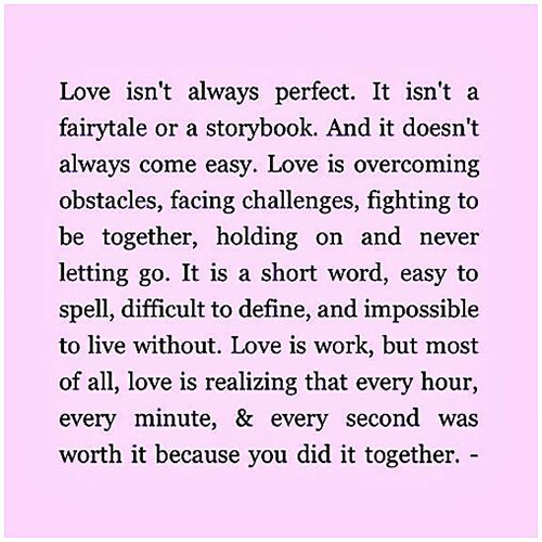 Love 185 Love isn't always perfect. It isn't a fairytale or a