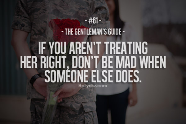 truths-486-if-you-aren-t-treating-her-right-don-t-be-mad-when